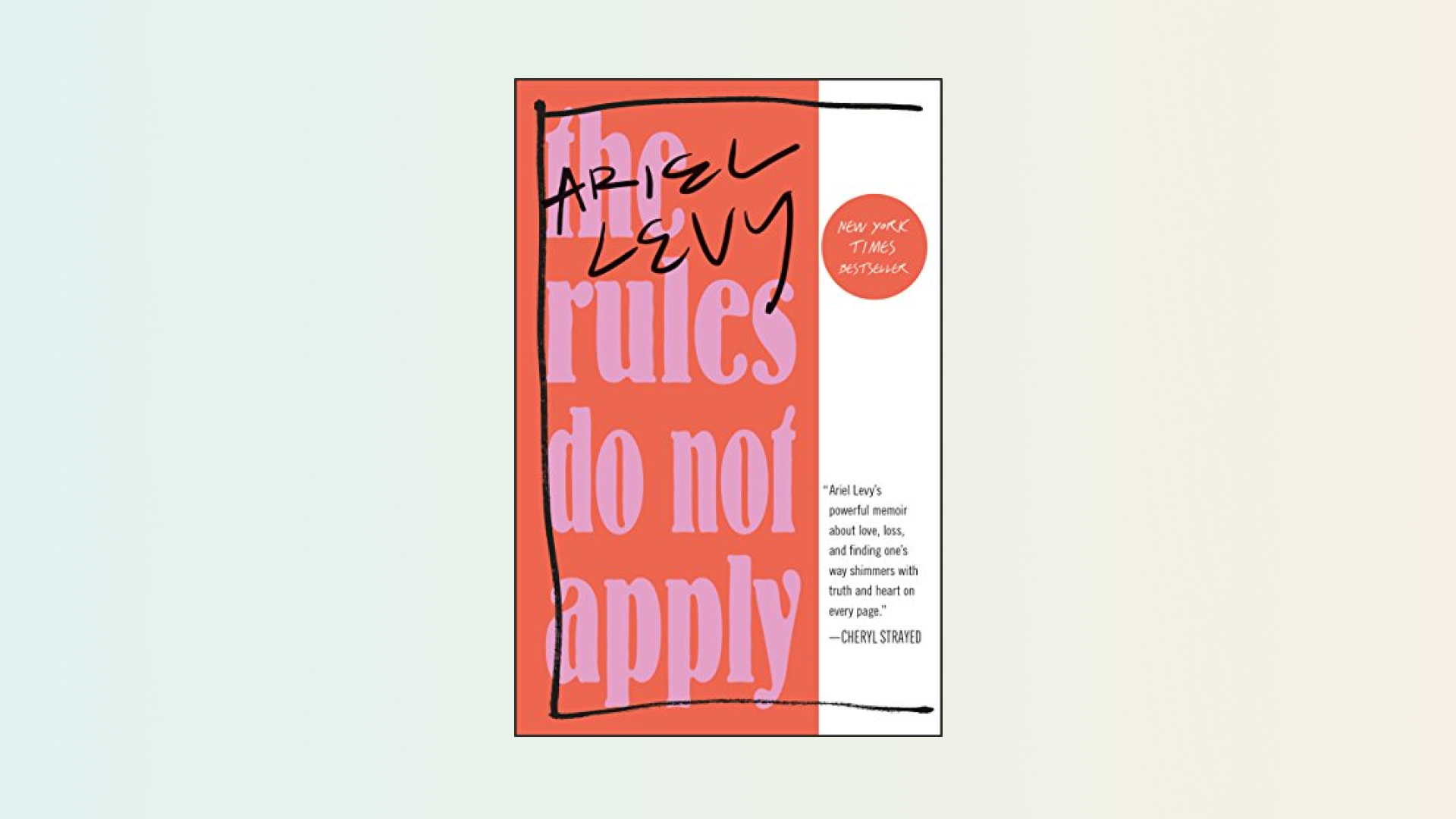 “The Rules Do Not Apply” by Ariel Levy