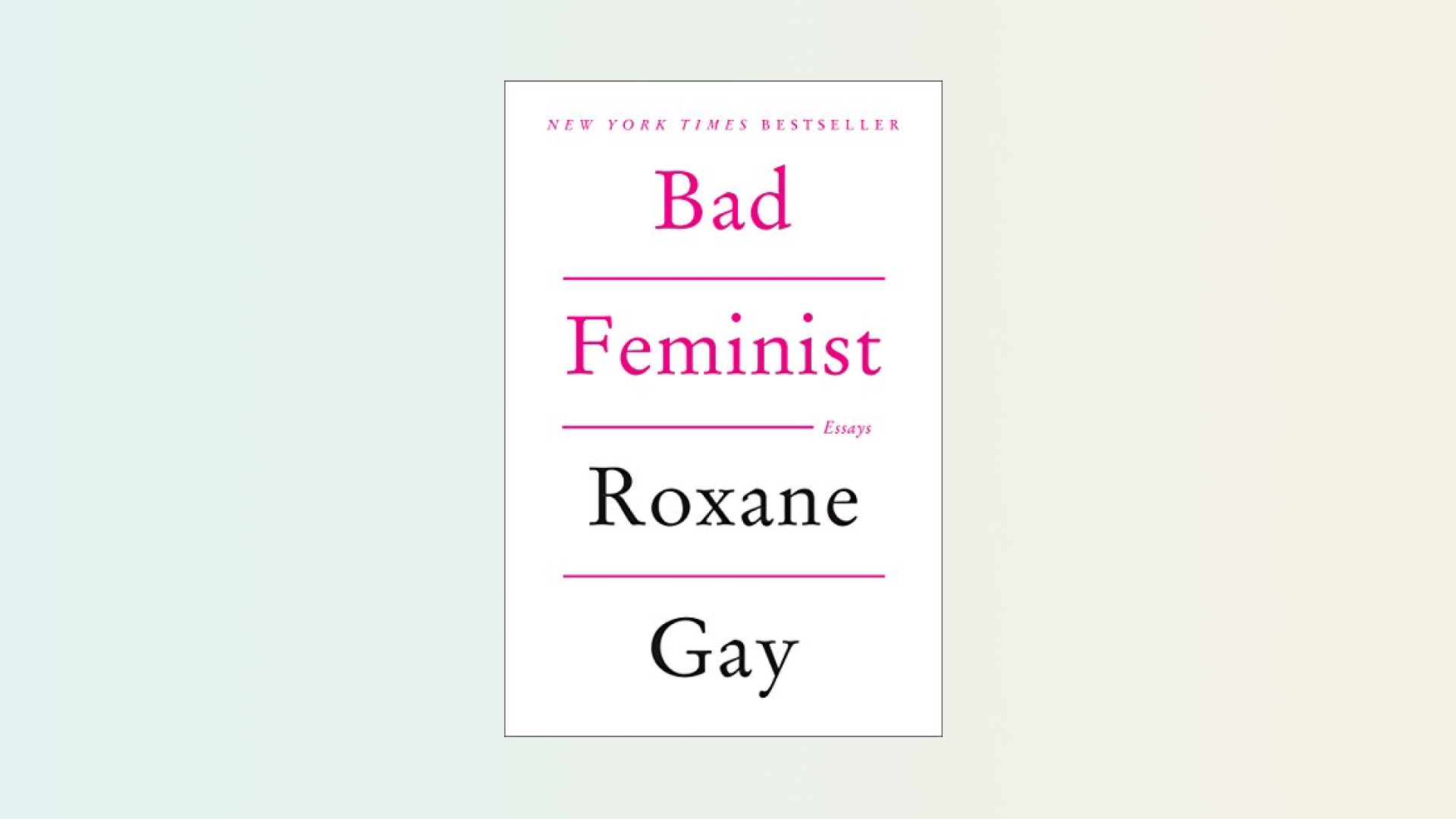 “Bad Feminist” by Roxane Gay