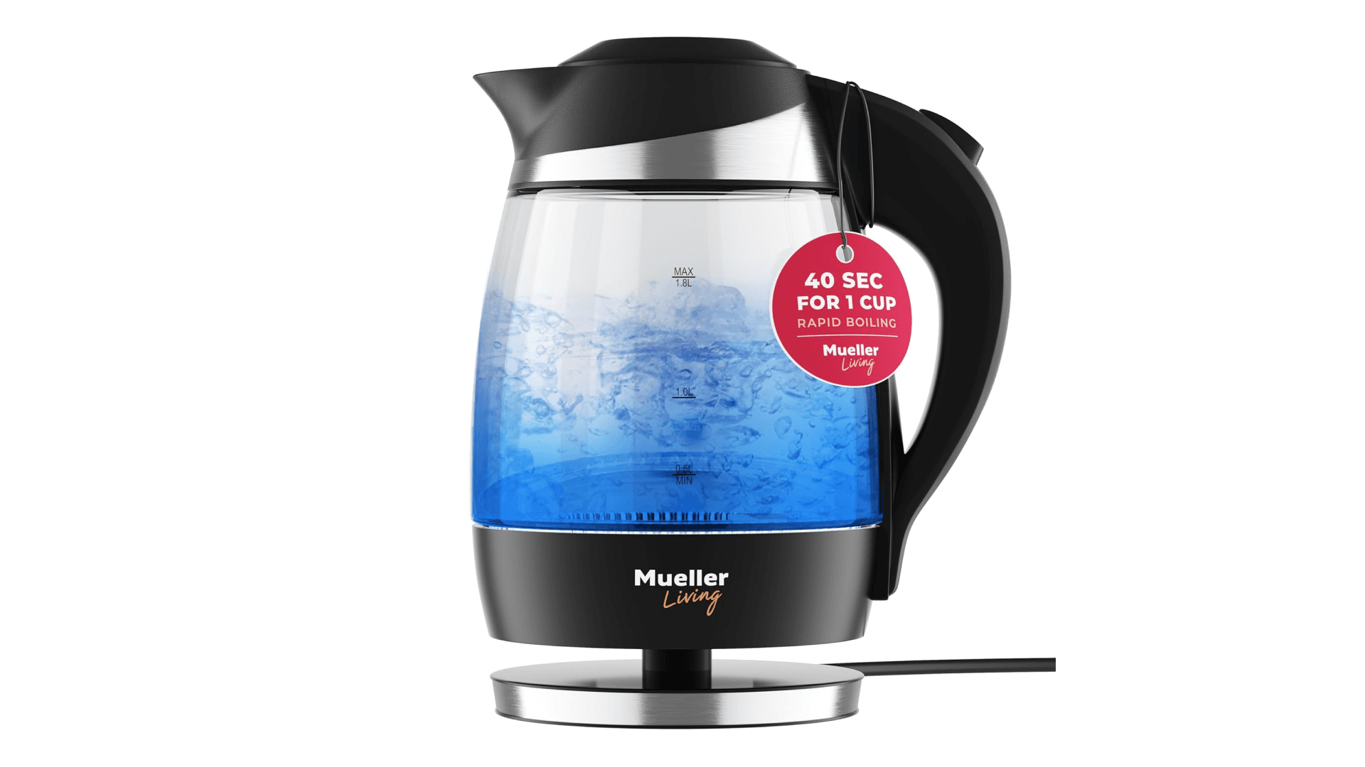 Mueller Living Electric Kettle, Electric Tea Kettle for Boiling Water, 1500W SpeedBoil with Automatic Shutoff, 1.8L Cordless with LED Light, Borosilicate Glass Tea Kettle Pot Water Heater, BPA Free