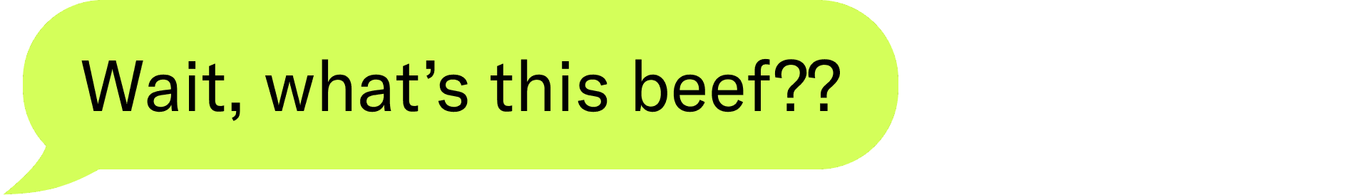 Wait, what’s this beef??