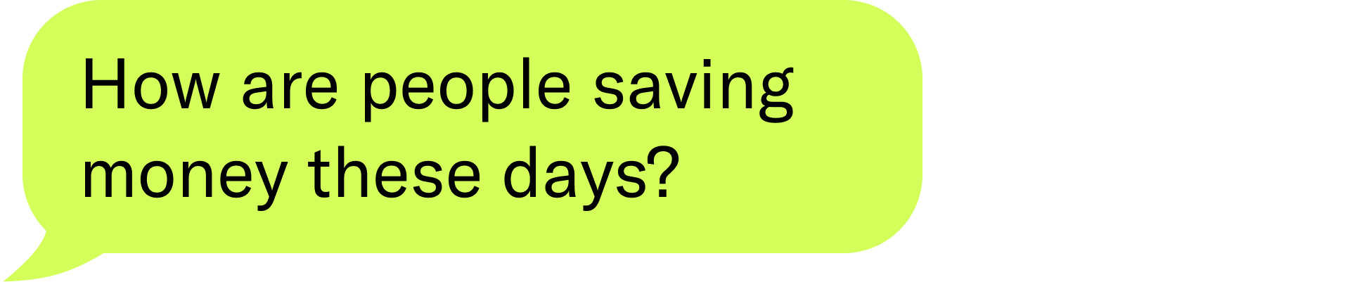 how are people saving money these days?