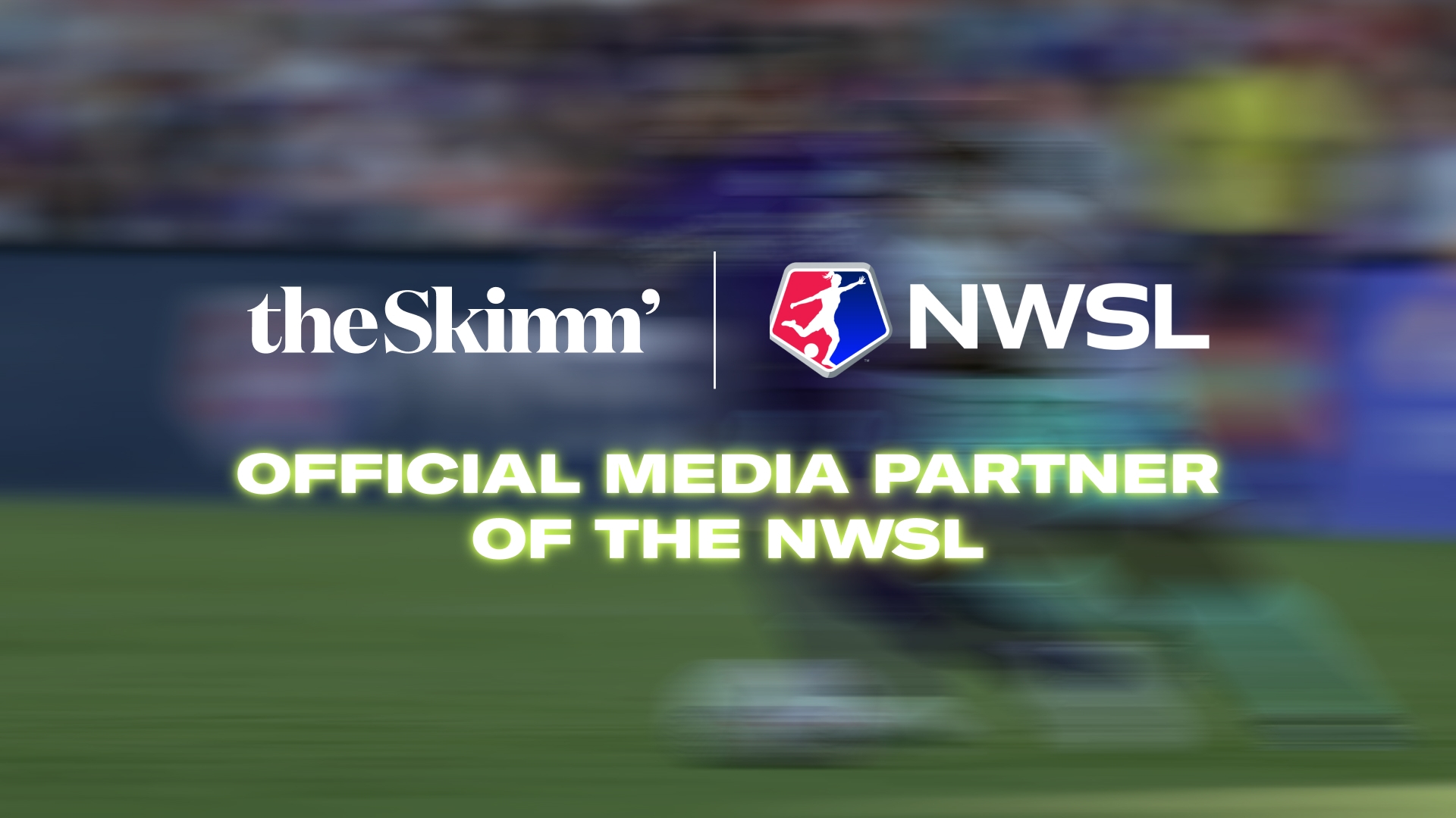 theSkimm x NWSL Official Media Partner